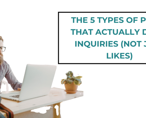 The 5 Types of Posts That Actually Drive Inquiries (Not Just Likes)