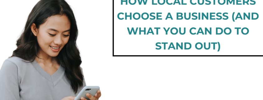 How Local Customers Choose a Business (And What You Can Do to Stand Out)