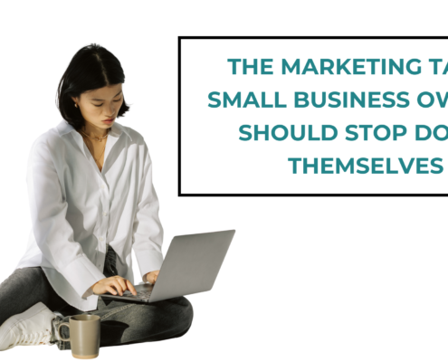 The Marketing Tasks Small Business Owners Should Stop Doing Themselves
