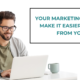 Your Marketing Should Make It Easier to Buy From You